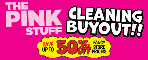 THE PINK STUFF Cleaning Buyout! Save Up to 50% OFF the Fancy Store Prices!