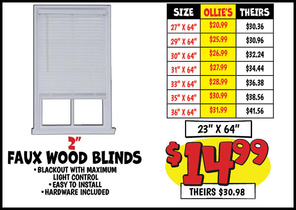 Faux Wood Blinds: 23X64, Our Price: $14.99, theirs: $30.98