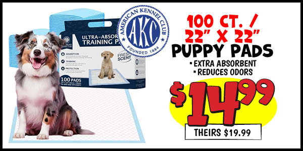 100 CT. 22 x 22 Puppy Pads: Our Price: $14.99, theirs: $19.99