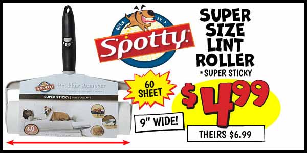 Super Size Lint Roller: Our Price: $4.99, theirs: $6.99