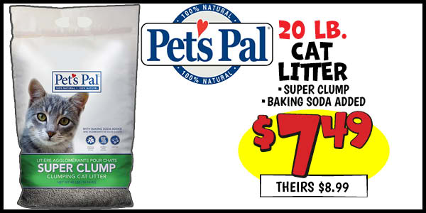 Cat Litter: Our Price: $7.49, theirs: $8.99