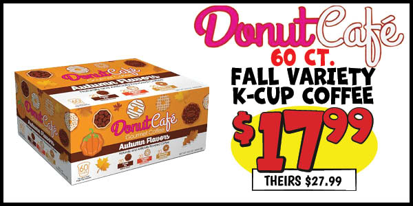 60 ct. Donut Cafe Fall Variety Box: Our Price: $17.99, theirs: $27.99