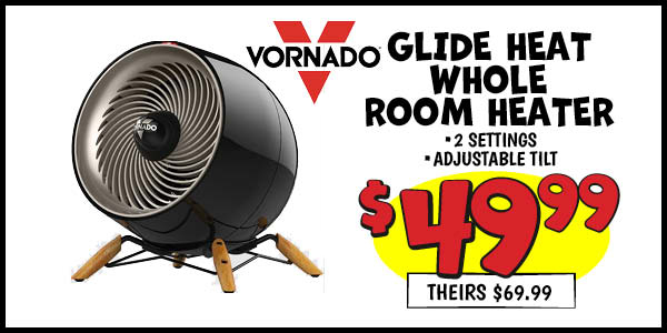 Glide Heat Whole Room Heater: Our Price: $49.99, theirs: $69.99