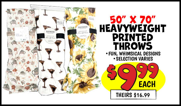 Printed Throws: Our Price: $9.99, theirs: $16.99