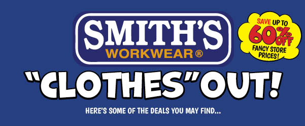 Smith's Workwear "Clothes" Out!