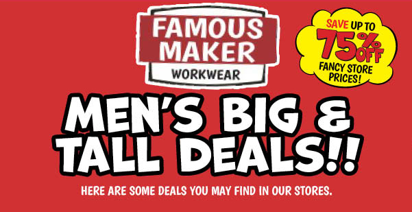 Famous Maker Men's BIG & TALL Deals!! Save Up To 75% OFF Fancy Store Prices!