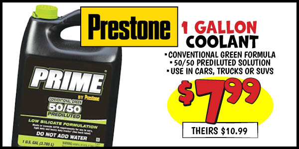 Prestone Coolant: Our Price: $7.99, theirs: $10.99