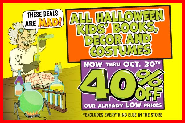 Halloween Decor, Costumes and Halloween Kids' Books Now 40 percent off Our Already LOW Prices!