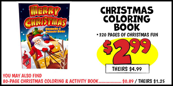 CHRISTMAS COLORING BOOK: Our Price: $2.99, theirs: $4.99