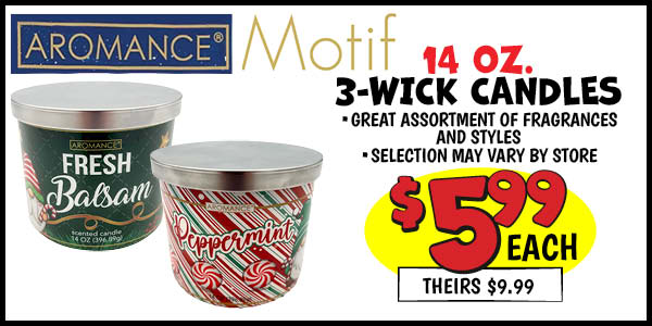14 oz. 3-Wick Candles : Our Price: $5.99, theirs: $9.99