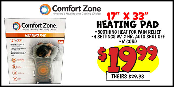 Comfort Zone 17 x 33 Heating Pad: Our Price: $19.99, theirs: $29.98