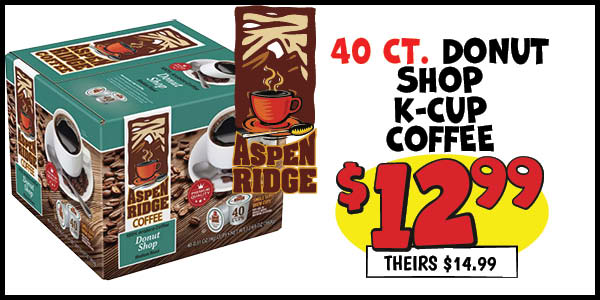 40 ct. Aspen Ridge K-Cups: Our Price: $12.99, theirs: $14.99