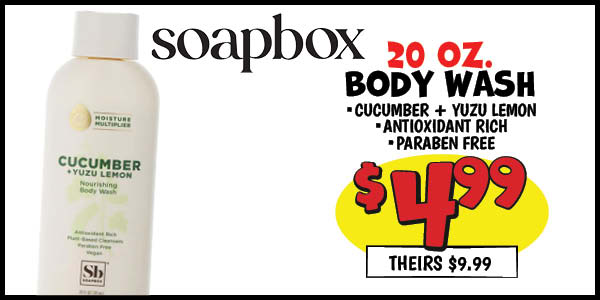 20 oz. Soapbox Body Wash: Our Price: $4.99, theirs: $9.99