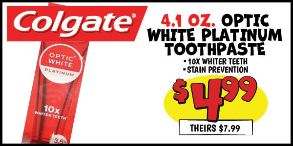 4.1 oz. Colgate Toothpaste: Our Price: $4.99, theirs: $7.99