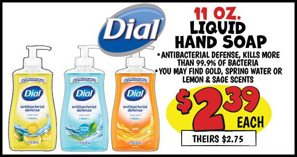 11.oz. Dial Hand Soap: Our Price: $2.39, theirs: $2.75