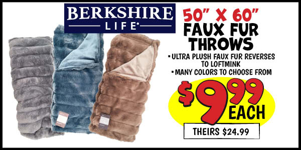 50 x 60 Berkshire Faux Fur Throws: Our Price: $9.99, theirs: $24.99