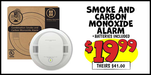 Smoke and Carbon Monoxide Alarm: Our Price: $19.99, theirs: $41.00