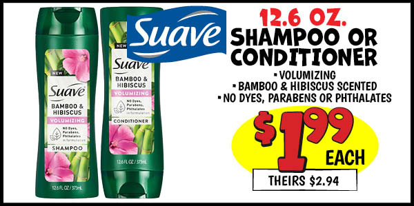 12.6 oz. Suave Shampoo or Conditioner: Our Price: $1.99, theirs: $2.94