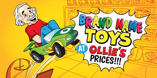 Brand Name Toys at Ollie's Prices!