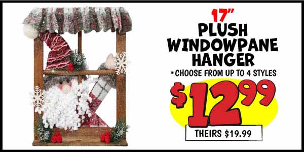 17 in. Plush Windowpane Hanger: Our Price: $12.99, theirs: $19.99
