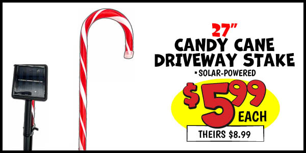 27 in. Candy Cane Driveway Markers: Our Price: $5.99, theirs: $8.99