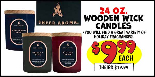 24 oz. Sheer Aroma Wooden Wick Candle: Our Price: $9.99, theirs: $19.99