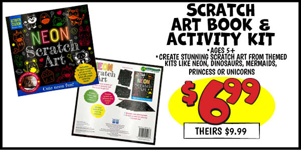 SCRATCH ART BOOK and ACTIVITY KITS: Our Price: $6.99, theirs: $9.99