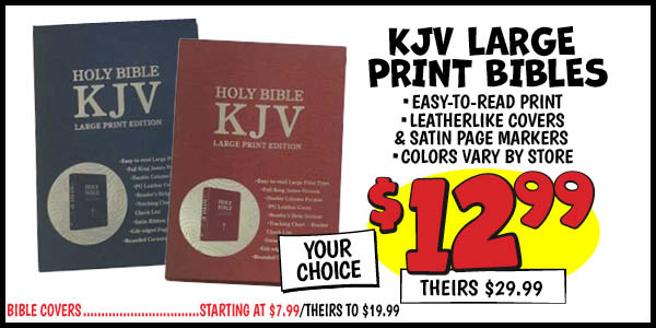 KJV LARGE PRINT BIBLES: Our Price: $12.99, theirs: $29.99