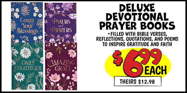 Deluxe Devotional Prayer Books: Our Price: $6.99, theirs: $12.98