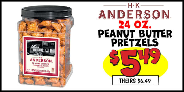 24 oz. HK Anderson Peanut Butter Pretzels: Our Price: $5.49, theirs: $6.49