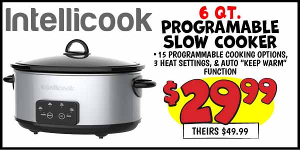 Intellicook 6 qt. Programmable Slow Cooker: Our Price: $29.99, theirs: $49.99