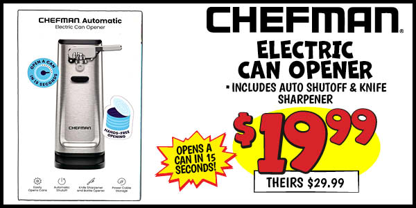 CHEFMAN ELECTRIC CAN OPENER: Our Price: $19.99, theirs: $29.99