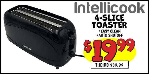 4-SLICE TOASTER: Our Price: $19.99, theirs: $39.99