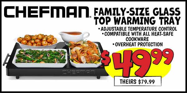 Chefman Family-Size Glass Top Warming Tray: Our Price: $49.99, theirs: $79.99