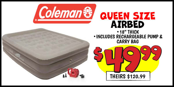 Queen Size Airbeds: Our Price: $49.99, theirs: $120.99