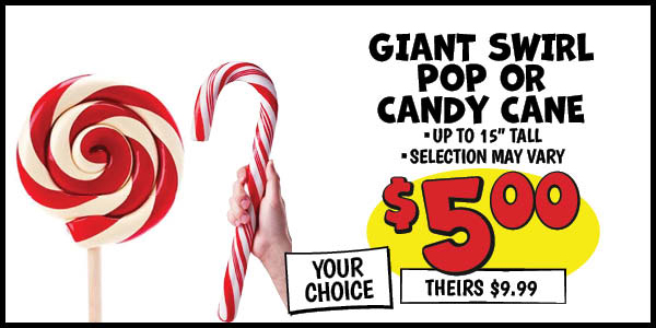 Giant Swirl Pop or Candy Cane : Our Price: $5.00, theirs: $9.99