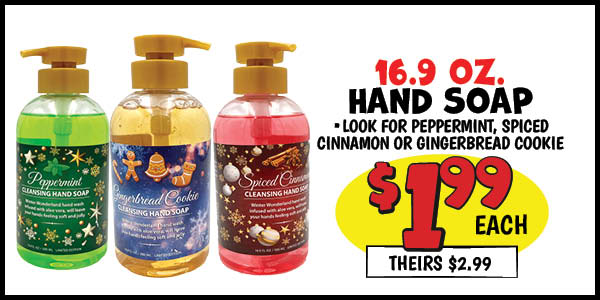 16.9 oz. Hand Soap: Our Price: $1.99, theirs: $2.99