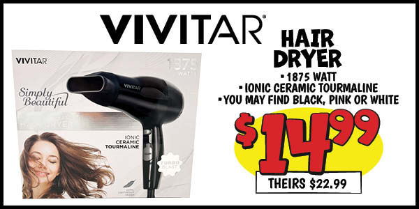 Vivtar Hair Dryer: Our Price: $14.99, theirs: $22.99