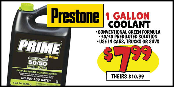 Prestone Coolant: Our Price: $7.99, theirs: $10.99