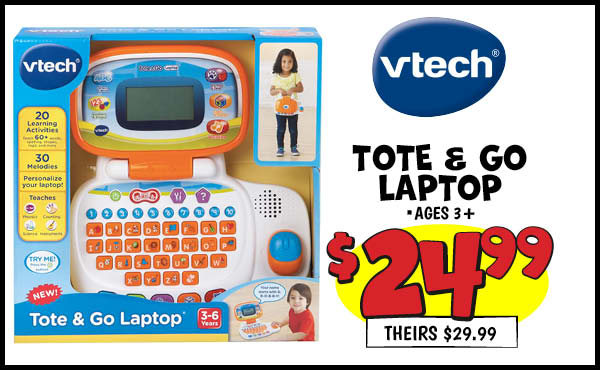 VTech Tote and Go Laptop: Our Price: $24.99, theirs: $29.99