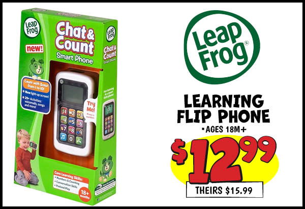 Leap Frog Learning Flip Phone: Our Price: $12.99, theirs: $15.99