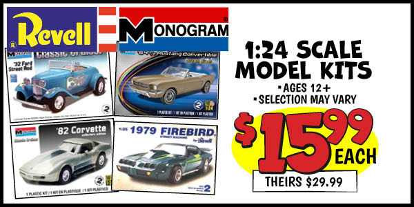 1:24 Scale Model Kits: Our Price: $15.99, theirs: $29.99