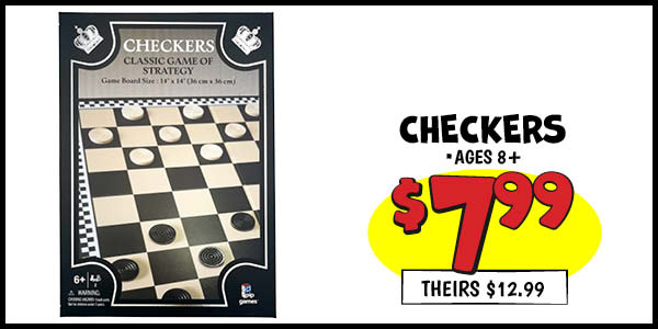 Checkers: Our Price: $7.99, theirs: $12.99