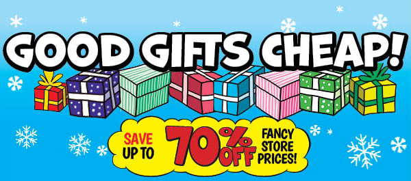 Good Gifts Cheap!