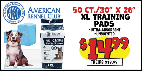 AKC Training Pads: Our Price: $14.99, theirs: $19.99