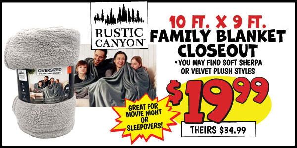 10'x9' Family Blanket Closeout: Our Price: $19.99, theirs: $34.99