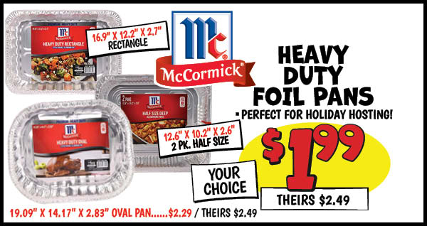 Heavy Duty Foil Pans: Our Price: $1.99, theirs: $2.49, Oval,Our Price: $2.29, theirs: $2.49