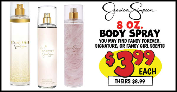 8 oz. Jessica Simpson Body Spray: $3.99, theirs: $8.99