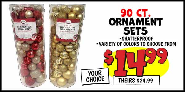Ornament Sets: Our Price: $14.99, theirs: $24.99