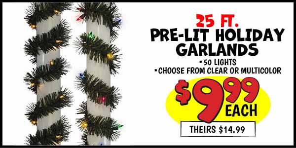 25' Pre-lit Holiday Garlands: Our Price: $9.99, theirs: $14.99